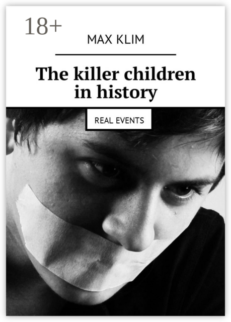 The killer children in history. Real events