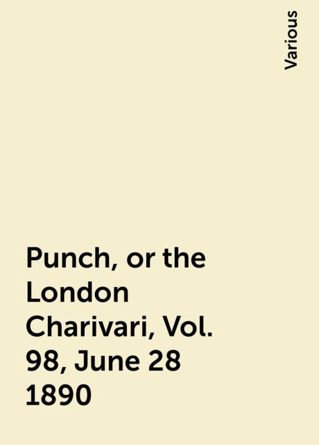 Punch, or the London Charivari, Vol. 98, June 28 1890