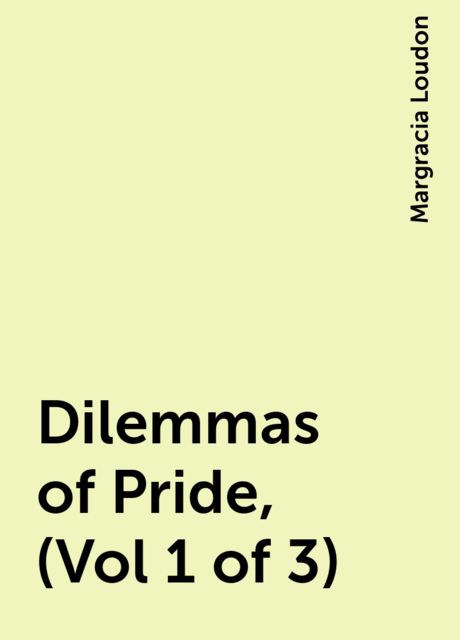 Dilemmas of Pride, (Vol 1 of 3)