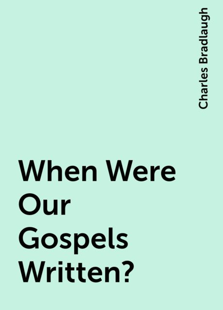 When Were Our Gospels Written