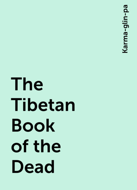 The Tibetan Book of the Dead