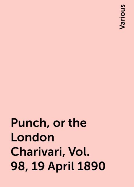 Punch, or the London Charivari, Vol. 98, 19 April 1890