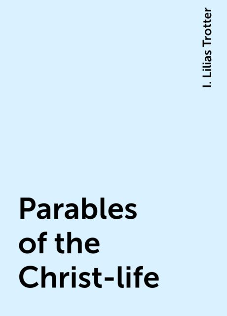 Parables of the Christ-life
