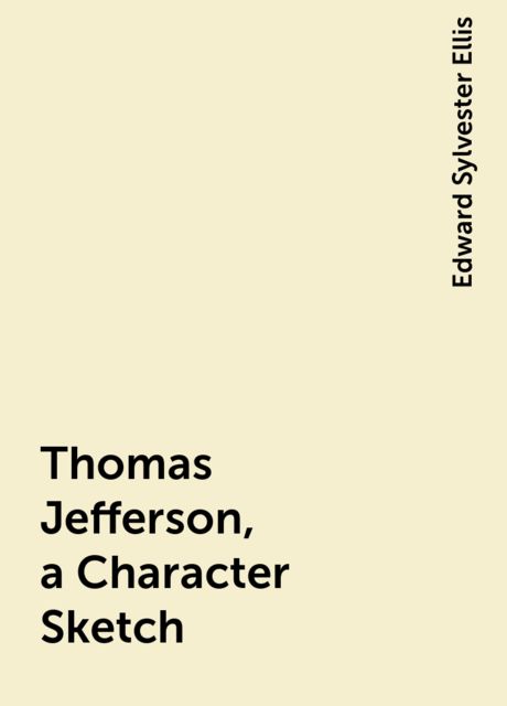 Thomas Jefferson, a Character Sketch