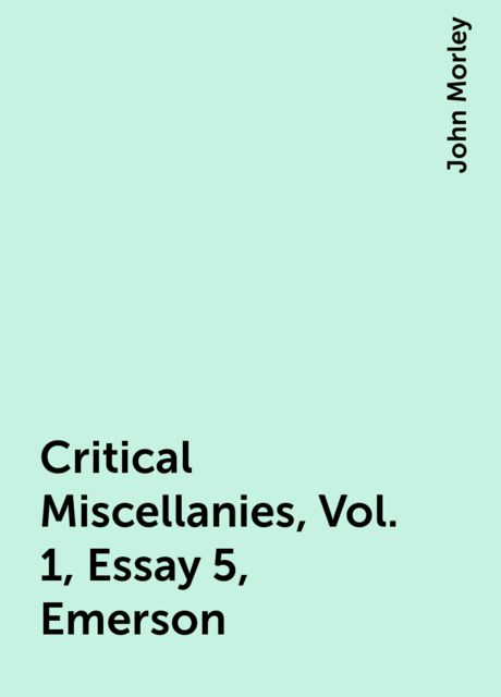 Critical Miscellanies, Vol. 1, Essay 5, Emerson