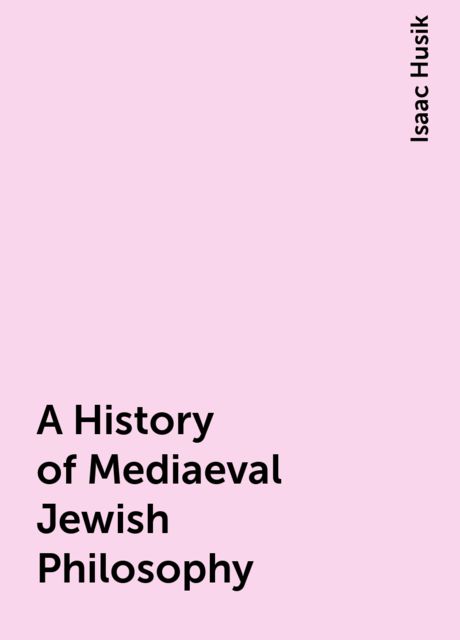 A History of Mediaeval Jewish Philosophy