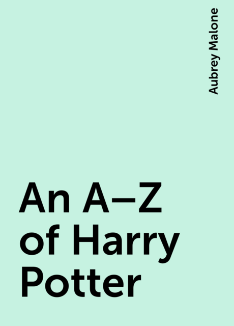 An A–Z of Harry Potter