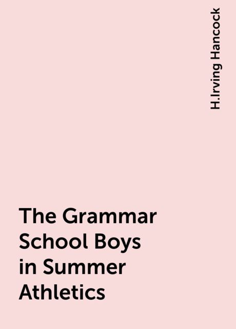 The Grammar School Boys in Summer Athletics