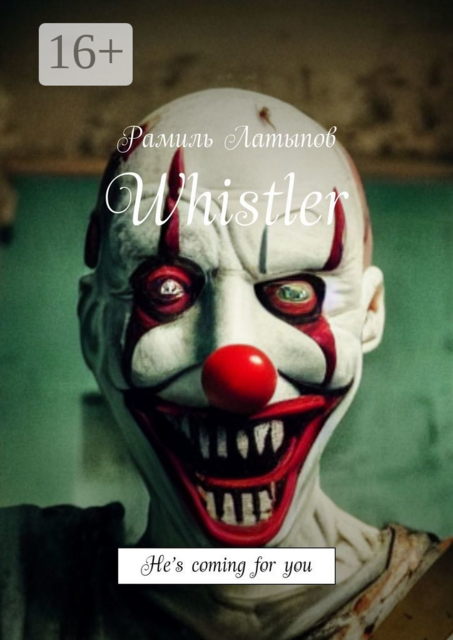 Whistler. He’s coming for you