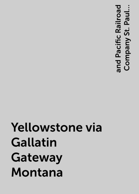 Yellowstone via Gallatin Gateway Montana