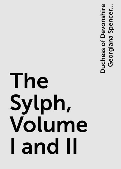 The Sylph, Volume I and II
