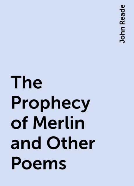The Prophecy of Merlin and Other Poems
