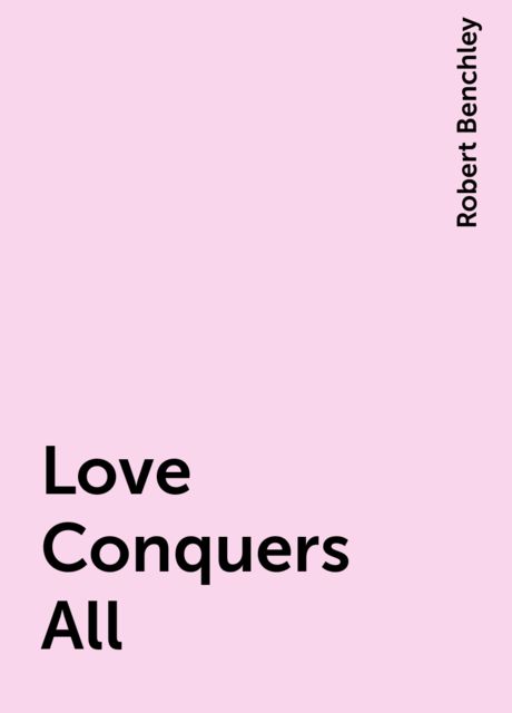 Love Conquers All