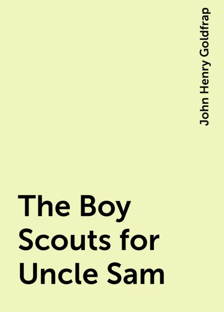 The Boy Scouts for Uncle Sam