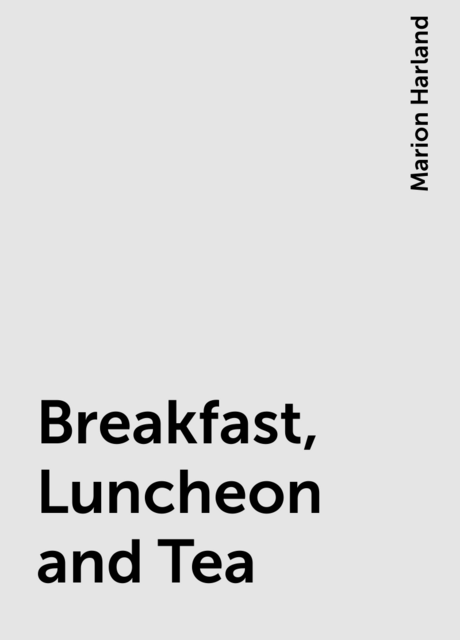 Breakfast, Luncheon and Tea