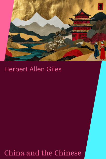 China and the Chinese, Herbert Allen Giles