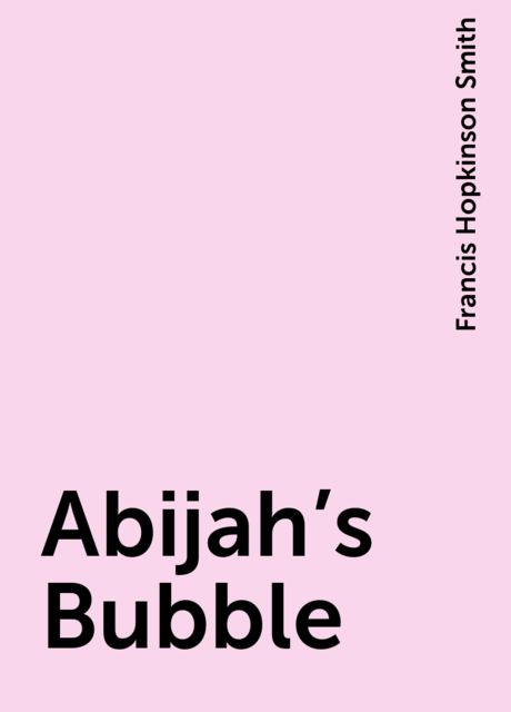 Abijah's Bubble