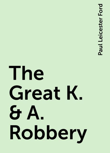 The Great K. & A. Robbery