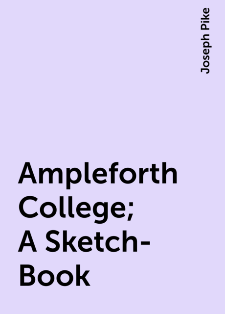 Ampleforth College; A Sketch-Book