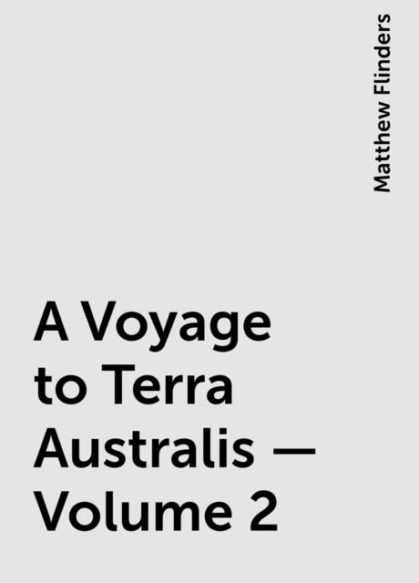 A Voyage to Terra Australis — Volume 2