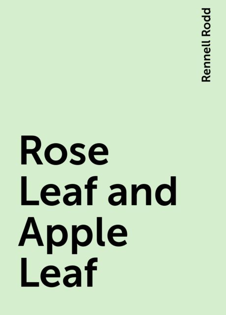 Rose Leaf and Apple Leaf