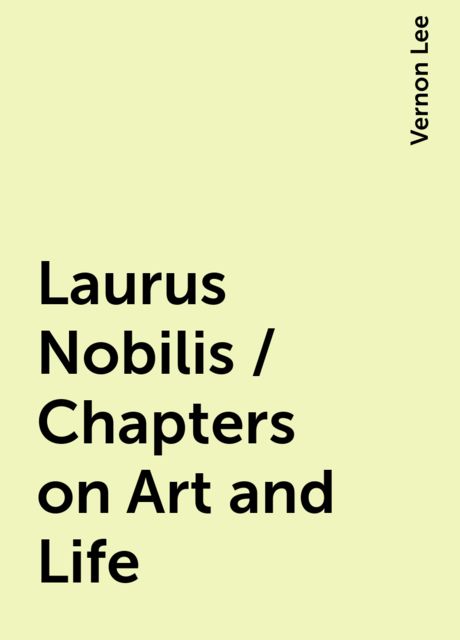Laurus Nobilis / Chapters on Art and Life