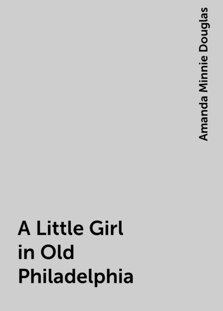 A Little Girl in Old Philadelphia