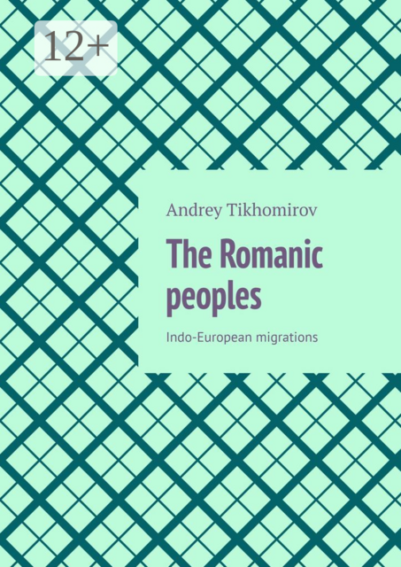 The Romanic peoples. Indo-European migrations
