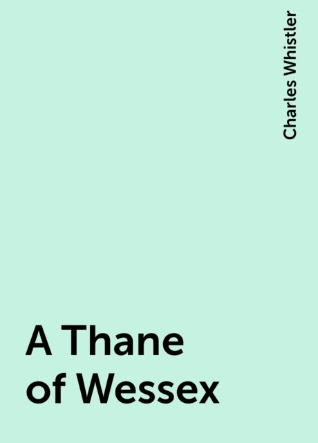 A Thane of Wessex