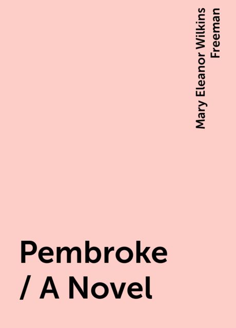 Pembroke / A Novel