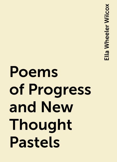 Poems of Progress and New Thought Pastels