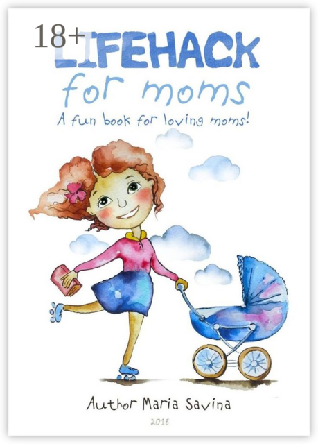 Lifehack for Moms. A fun book for loving moms