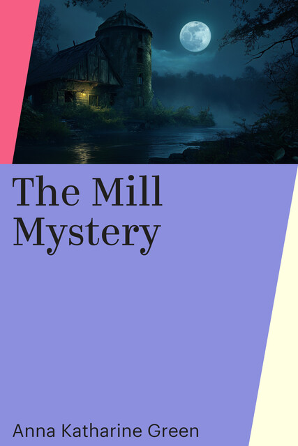 The Mill Mystery