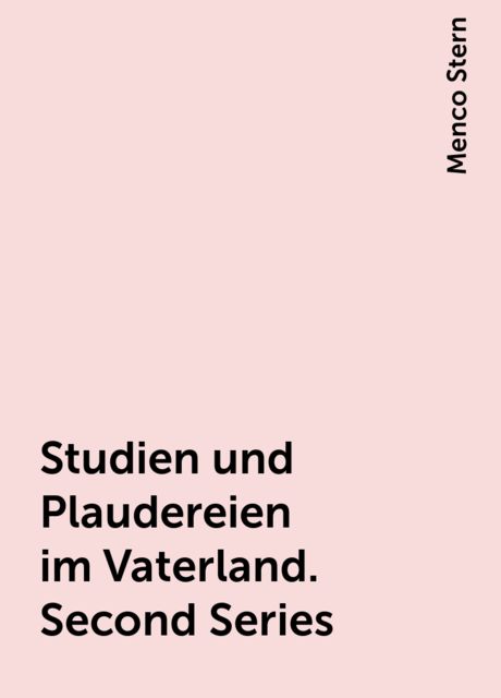 Studien und Plaudereien im Vaterland. Second Series