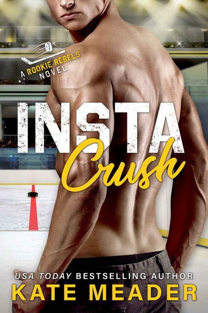 Instacrush: A Rookie Rebels Novel, Kate Meader