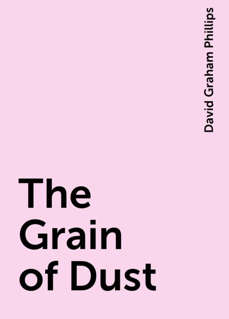 The Grain of Dust