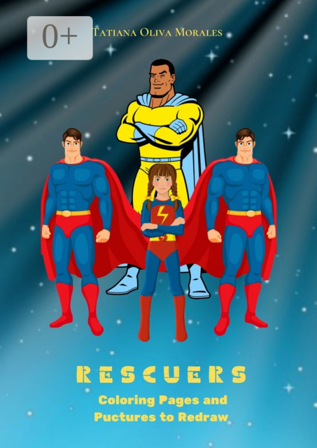 Rescuers. Coloring Pages and Pictures to Redraw