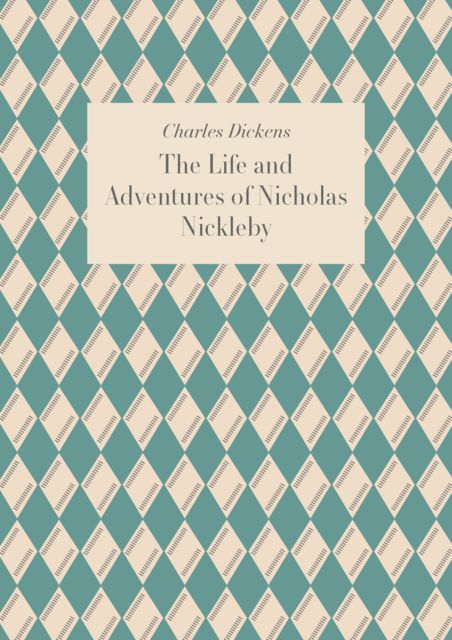 Nicholas Nickleby, Charles Dickens
