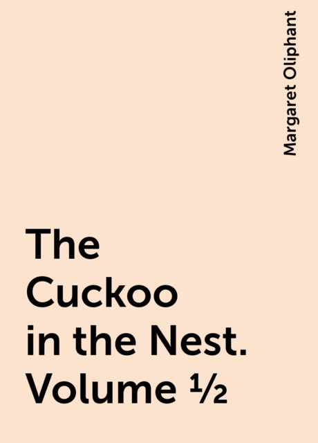 The Cuckoo in the Nest. Volume 1/2