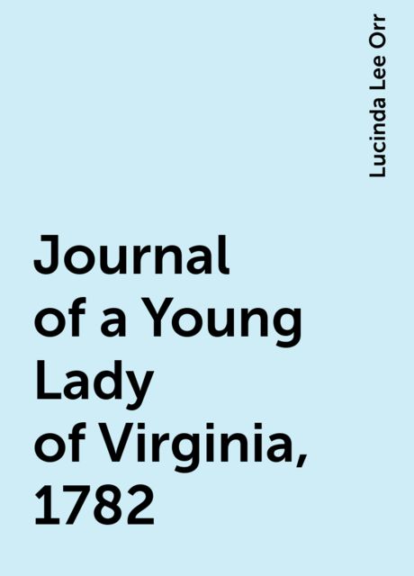 Journal of a Young Lady of Virginia, 1782