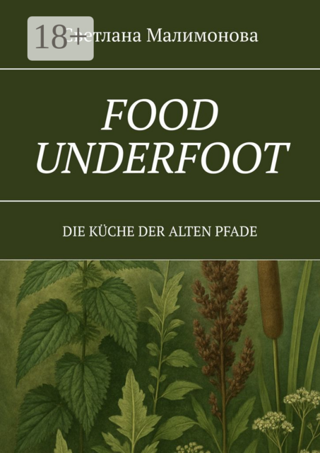 Food underfoot. Die Küche der alten Pfade