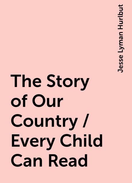 The Story of Our Country / Every Child Can Read