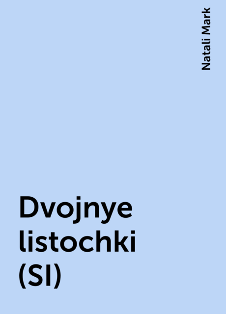 Dvojnye listochki (SI), Natali Mark