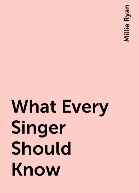 What Every Singer Should Know