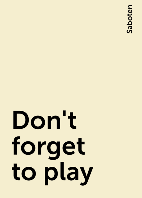 Don't forget to play, Saboten