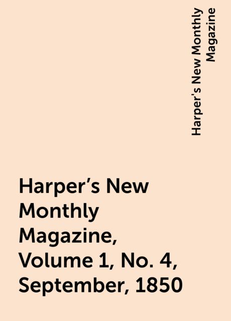Harper's New Monthly Magazine, Volume 1, No. 4, September, 1850