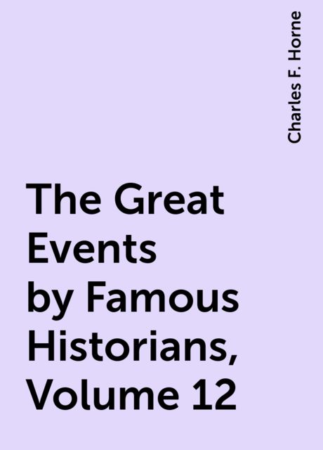 The Great Events by Famous Historians, Volume 12