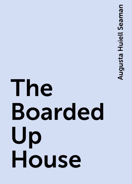 The Boarded-Up House