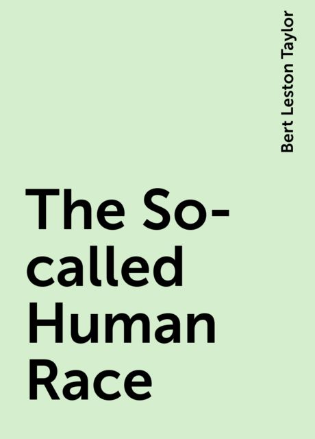 The So-called Human Race