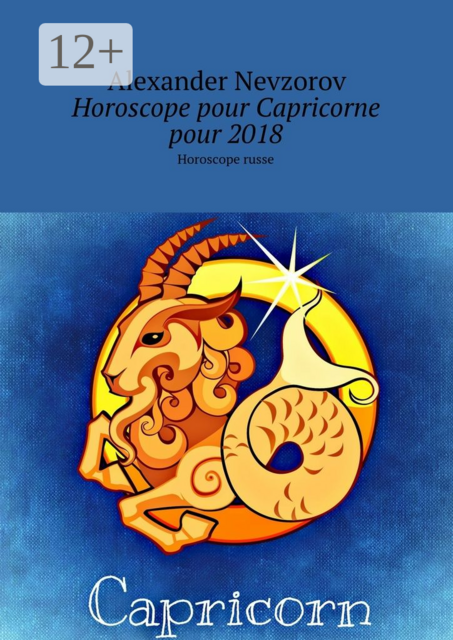 Horoscope pour Capricorne pour 2018. Horoscope russe